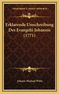 Erklarende Umschreibung Des Evangelii Johannis (1771)