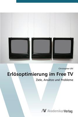 Erlsoptimierung im Free TV - Uhl, Christopher