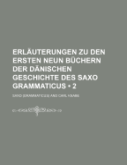 Erlauterungen Zu Den Ersten Neun Buchern Der Danischen Geschichte Des Saxo Grammaticus (1) - Saxo