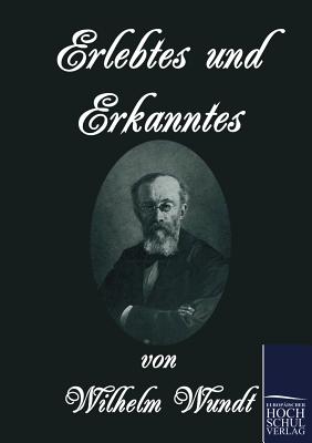 Erlebtes und Erkanntes - Wundt, Wilhelm