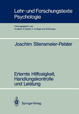 Erlernte Hilflosigkeit, Handlungskontrolle Und Leistung - Stiensmeier-Pelster, Joachim