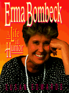 Erma Bombeck: A Life in Humor - Edwards, Susan