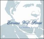 Ermanno Wolf-Ferrari: La Vedova Scaltra