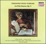 ERmanno Wolf-Ferrari La Vita Nuova, Op.9 - Celina Lindsley (soprano); George Fortune (baritone); St. Hedwig's Cathedral Chorus (choir, chorus);...