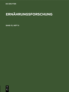 Ern?hrungsforschung. Band 31, Heft 6