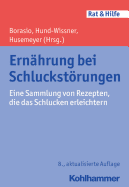 Ernahrung Bei Schluckstorungen: Eine Sammlung Von Rezepten, Die Das Schlucken Erleichtern