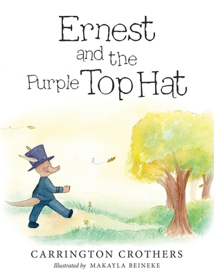 Ernest and the Purple Top Hat - Crothers, Carrington