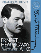 Ernest Hemingway A to Z: The Essential Reference to the Life and Work