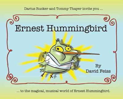 Ernest Hummingbird - Feiss, David, and Rucker, Darius (Vocal Soloist), and Thayer, Tommy (Composer)