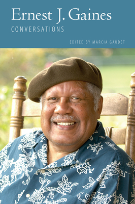 Ernest J. Gaines: Conversations - Gaudet, Marcia (Editor)