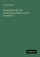 Ernest Renan ?ber die Naturwissenschaften und die Geschichte