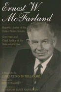 Ernest W. McFarland: Majority Leader of the United States Senate, Governor and Chief Justice of the State of Arizona