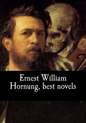 Ernest William Hornung, best novels - William Hornung, Ernest