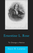 Ernestine L. Rose: To Change a Nation