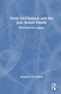 Ernie McClintock and the Jazz Actors Family: Reviving the Legacy