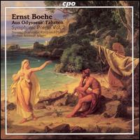 Ernst Boehe: Aus Odysseus' Fahrten, Symphonic Poems Vol. 2 - Rheinland-Pfalz Staatsphilharmonie