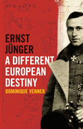 Ernst Jnger - A Different European Destiny