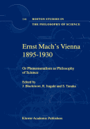 Ernst Mach's Vienna 1895-1930: Or Phenomenalism as Philosophy of Science