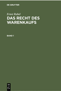 Ernst Rabel: Das Recht Des Warenkaufs. Band 1