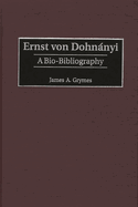 Ernst Von Dohnanyi: A Bio-Bibliography