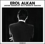 Erol Alkan: Another "Bugged Out" Mix & "Bugged In" Selection
