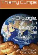 Erologie, La Religion de L'Amour