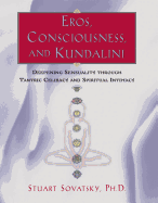Eros, Consciousness, and Kundalini: Deepening Sensuality Through Tantric Celibacy and Spiritual Intimacy