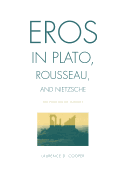 Eros in Plato, Rousseau, and Nietzsche: The Politics of Infinity