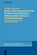 Eros Und Emanzipation in Der Franzsischsprachigen Sexuallexikographie: Diachrone Betrachtungen Zu Gender Und Tabu
