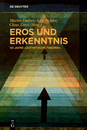 Eros und Erkenntnis - 50 Jahre "sthetische Theorie"