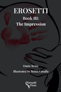 Erosetti Book III: The Impression