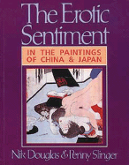 Erotic Sentiment: Paintings of China and Japan - Douglas, Nik, and Slinger, Penny
