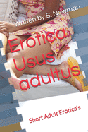 Erotica Usus adultus: Sexy Shorts - You have been warned!