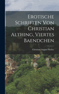 Erotische Schriften Von Christian Althing, Viertes Baendchen