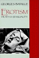 Erotism: Death and Sensuality - Bataille, Georges, and Dalwood, Mary (Translated by)
