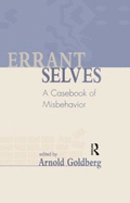 Errant Selves: A Casebook of Misbehavior