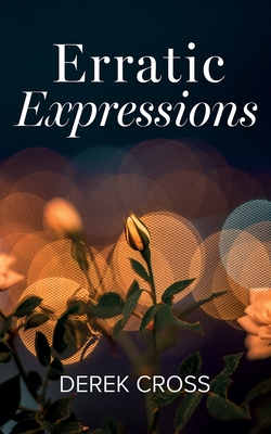 Erratic Expressions - Cross, Derek