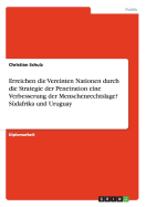 Erreichen die Vereinten Nationen durch die Strategie der Penetration eine Verbesserung der Menschenrechtslage? Sdafrika und Uruguay