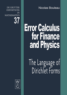 Error Calculus for Finance and Physics: The Language of Dirichlet Forms