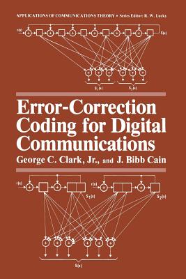 Error-Correction Coding for Digital Communications - Clark Jr., George C., and Cain, J. Bibb