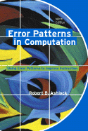 Error Patterns in Computation: Using Error Patterns to Improve Instruction - Ashlock, Robert B