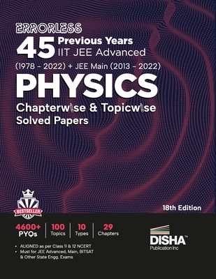 Errorless 45 Previous Years IIT JEE Advanced (1978 - 2021) + JEE Main (2013 - 2022) PHYSICS Chapterwise & Topicwise Solved Papers 18th Edition PYQ Question Bank in NCERT Flow with 100% Detailed Solutions for JEE 2023 - Disha Experts