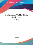 Erscheinungen Und Psychische Funktionen (1907)