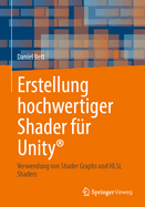 Erstellung Hochwertiger Shader Fr Unity(r): Verwendung Von Shader Graphs Und Hlsl Shaders