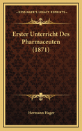 Erster Unterricht Des Pharmaceuten (1871)