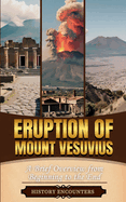 Eruption of Mount Vesuvius: A Brief Overview from Beginning to the End