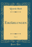 Erzhlungen, Vol. 1 (Classic Reprint)