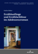 Erzaehlanfaenge Und Erzaehlschluesse Im Adoleszenzroman