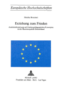 Erziehung Zum Frieden: Auseinandersetzung Mit Friedenspaedagogischen Konzepten in Der Bundesrepublik Deutschland