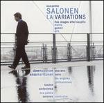 Esa-Pekka Salonen: L.A. Variations - Anssi Karttunen (cello); Dawn Upshaw (soprano); London Sinfonietta; Los Angeles Philharmonic Orchestra;...